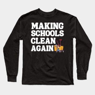 Making Schools Clean Again Long Sleeve T-Shirt